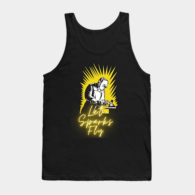 Let Sparks Fly Tank Top by TorrezvilleTees